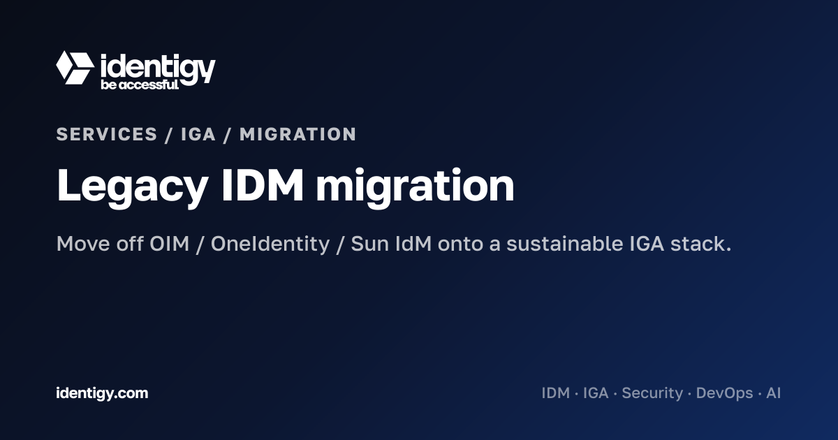 Legacy IDM Migration — Oracle IM, IBM, Sun, CA | Identigy